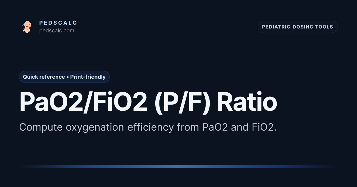 PaO2 FiO2 ratio calculator | PedsCalc