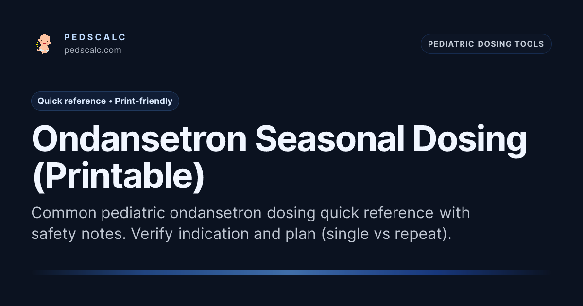 Ondansetron (Zofran) seasonal dosing (printable) | PedsCalc